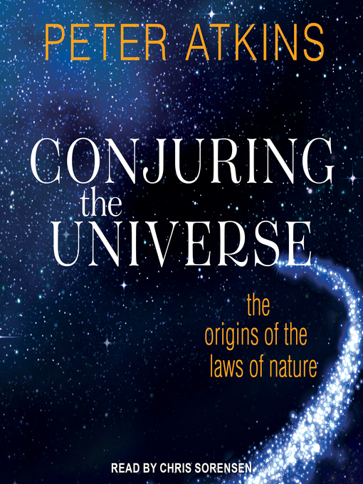 Title details for Conjuring the Universe by Peter Atkins - Available